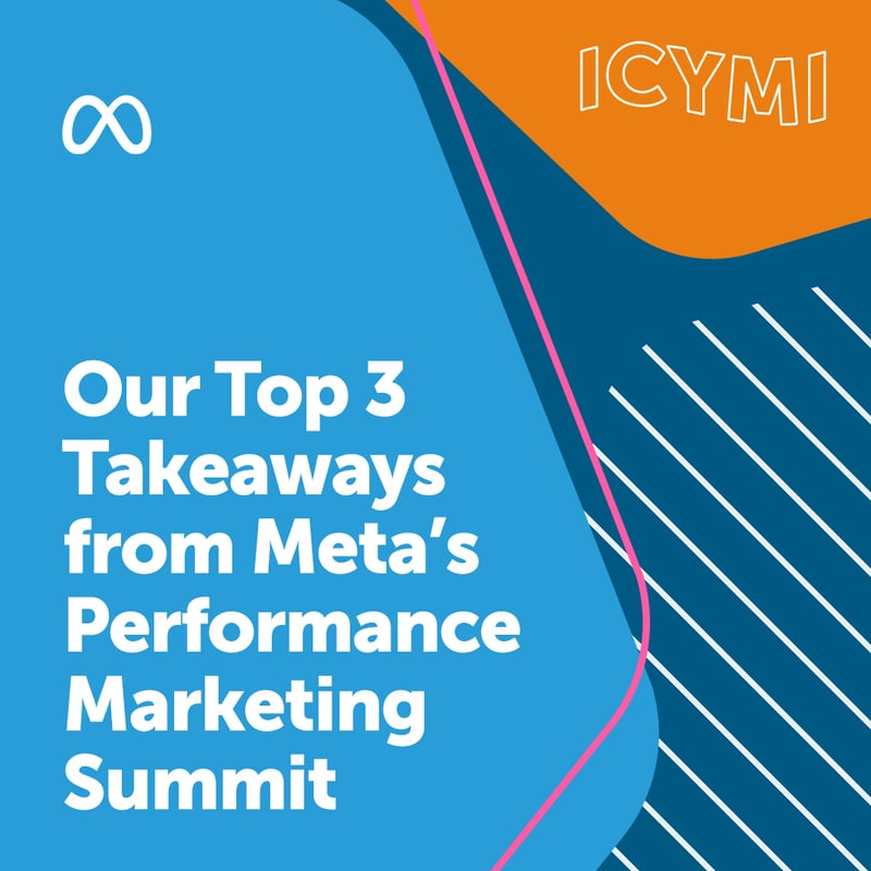 Top 3 Major Takeaways from Meta’s 2nd Annual Performance Marketing Summit