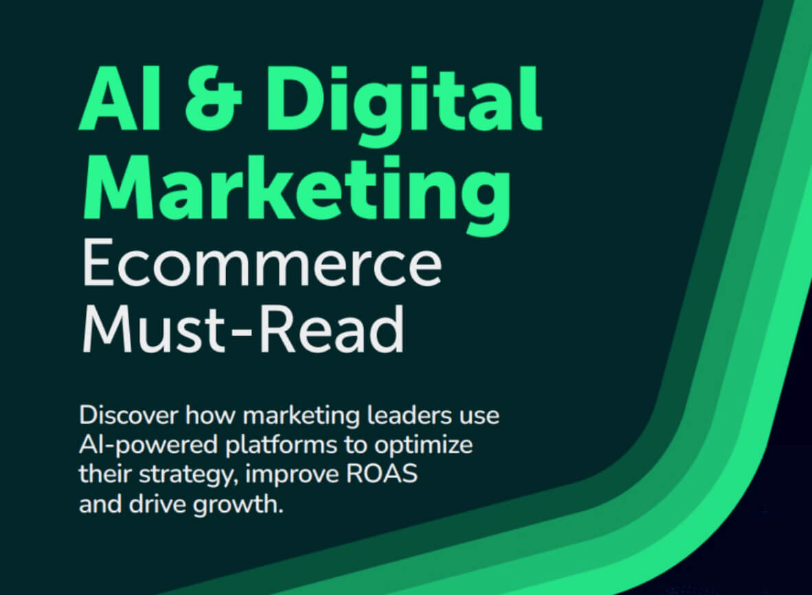 AI & Digital Marketing: Ecommerce Must-Read